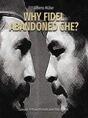 cover image of Why Fidel abandoned Che?
